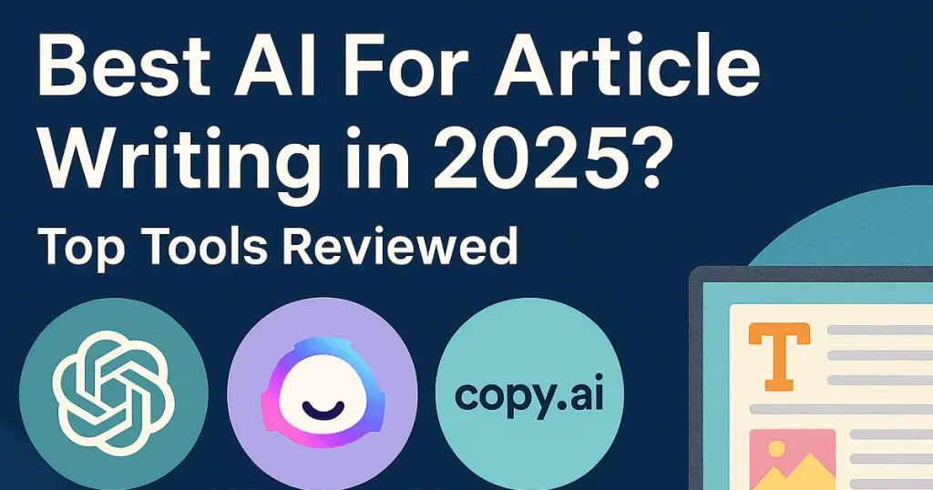 Best AI for article writing in 2025 – comparison of top AI tools like ChatGPT, Jasper, Copy.ai, and Writesonic with a computer screen and writing graphic.