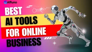 "Futuristic robot running with bold text Best AI Tools for Online Business – Affuno digital business thumbnail."