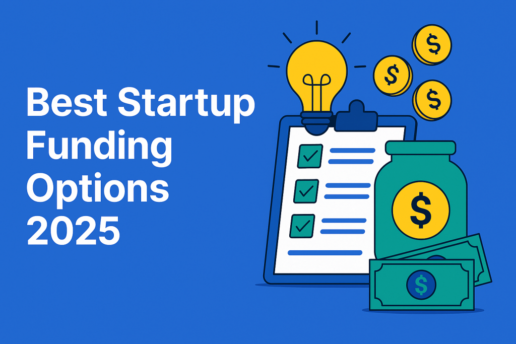 Flat illustration banner with text “Best Startup Funding Options 2025,” showing a clipboard checklist, glowing lightbulb, jar of coins, and dollar bills on a blue background.