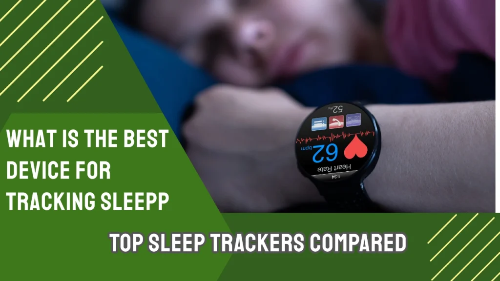 “Person sleeping while wearing a smartwatch sleep tracker displaying heart rate and sleep data, with text asking what is the best device for tracking sleep and top sleep trackers compared”